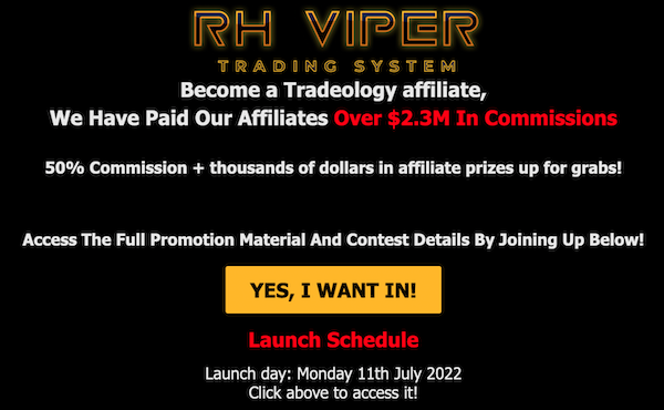 Tradeology - RH Viper Trading System Launch Affiliate Program JV Invite Page - Launch Day: Monday, July 18th 2022 - Monday, July 25th 2022 @ 12PM Noon EST