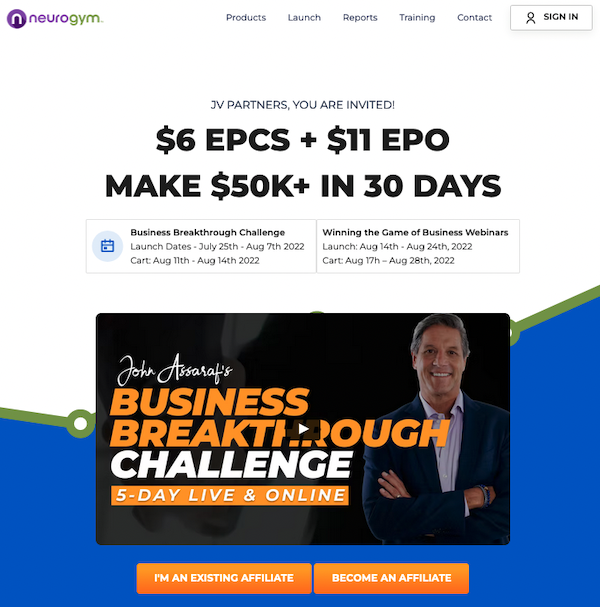 John Assaraf - NeuroGym - Business Breakthrough Challenge 2022 Launch Affiliate Program JV Invite Page - Pre-Launch Begins: Monday, July 25th 2022 - Launch Day: Thursday, August 11th 2022 - Sunday, August 24th 2022