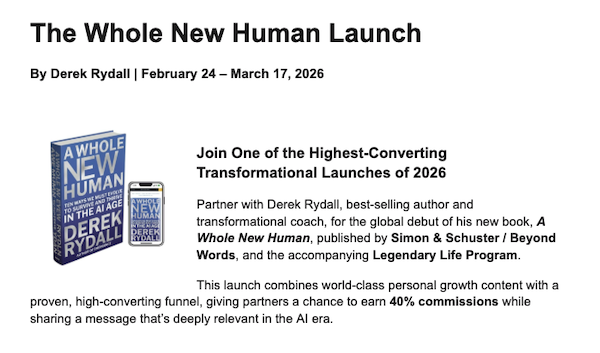 Derek Rydall - The Whole New Human Launch Affiliate Program JV Request Form - Launch Day: Tuesday, February 24th 2026 - Tuesday, March 17th 2026 - Grab 40% Affiliate Commission on Program Sales Priced Between $997–$1,997!