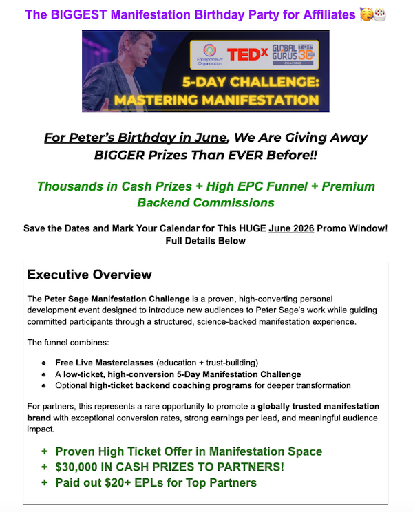 Peter Sage - Manifestation Challenge - Birthday 2026 Edition Launch Affiliate Program JV Request Page - Pre-Launch Begins: Monday, May 25th 2026 - Launch Day: Monday, June 1st 2026 - Sunday, June 7th 2026 - Grab Your Share of $30K in Affiliate Cash Prizes & MORE! Peter Sage - Manifestation Challenge - Birthday 2026 Edition Launch Affiliate Program JV Request Page - Pre-Launch Begins: Monday, May 25th 2026 - Launch Day: Monday, June 1st 2026 - Sunday, June 7th 2026 - Grab Your Share of $30K in Affiliate Cash Prizes & MORE!