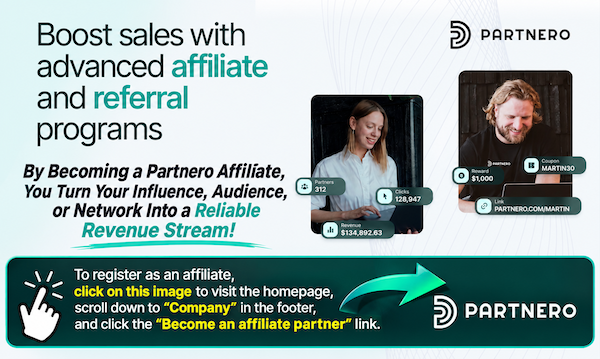 Partnero - AI-Powered Affiliate + Referral Management Platform Affiliate Program JV Invite - Evergreen Affiliate Program Announced: Wednesday, October 7th 2026 - By Becoming a Partnero Affiliate, You Turn Your Influence, Audience, or Network Into a Reliable Revenue Stream! Partnero - AI-Powered Affiliate + Referral Management Platform Affiliate Program JV Invite - Evergreen Affiliate Program Announced: Wednesday, October 7th 2026 - By Becoming a Partnero Affiliate, You Turn Your Influence, Audience, or Network Into a Reliable Revenue Stream!